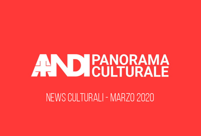 News culturali - Marzo 2020
