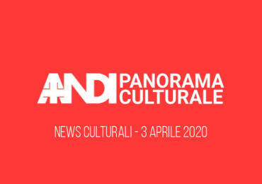 News culturali - 3 Aprile 2020