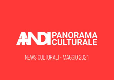 Panorama Culturale 5 Maggio 2021