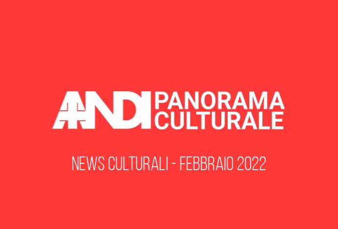 Panorama Culturale Febbraio 2022
